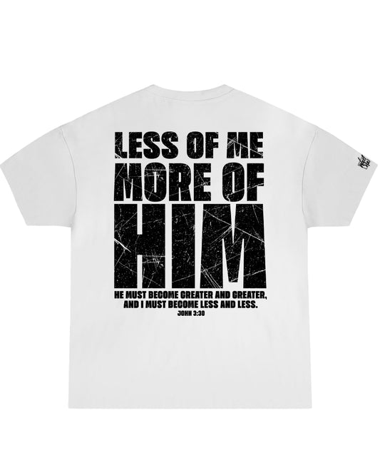 LESS OF ME, MORE OF HIM – John 3:30 Oversized Christian Streetwear Tee
