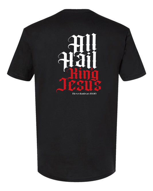 Christian Gothic T-Shirt – JESUS REIGNS Front + All Hail King Jesus Back