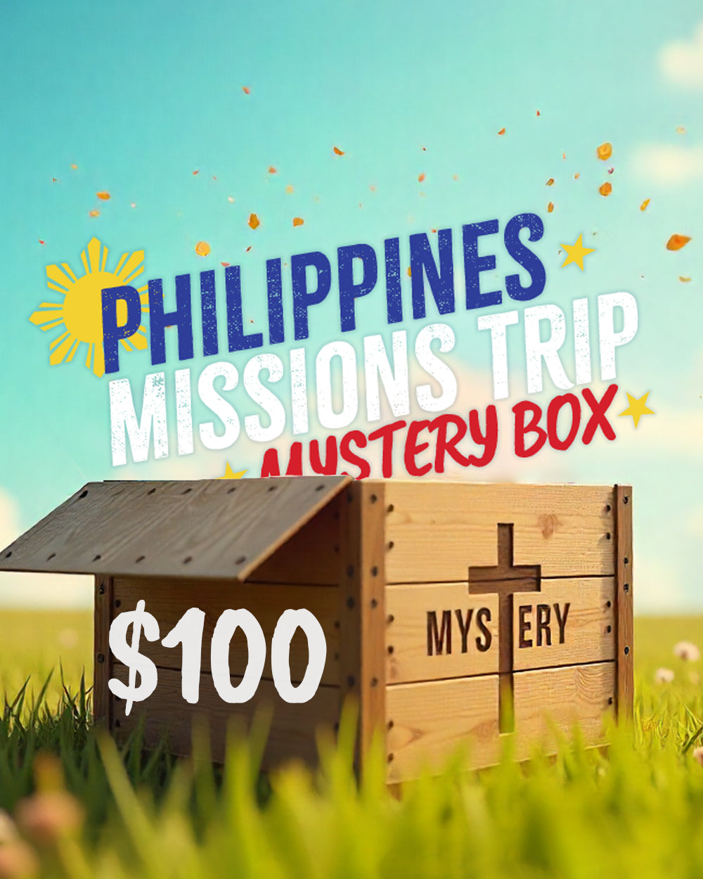 $100 Mystery Box – Support the Philippines Missions Trip