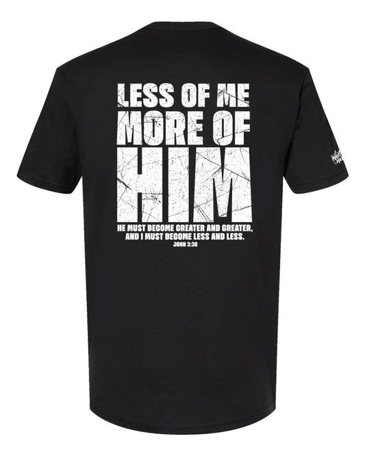 LESS OF ME, MORE OF HIM – John 3:30 Christian T-Shirt | Grunge Streetwear Faith Tee